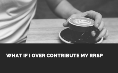 What if I over contribute my RRSP?