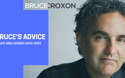 Bruce’s advice from TD Small Business Advice Series