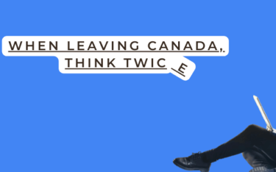 When leaving Canada permanently, here are the tax implications